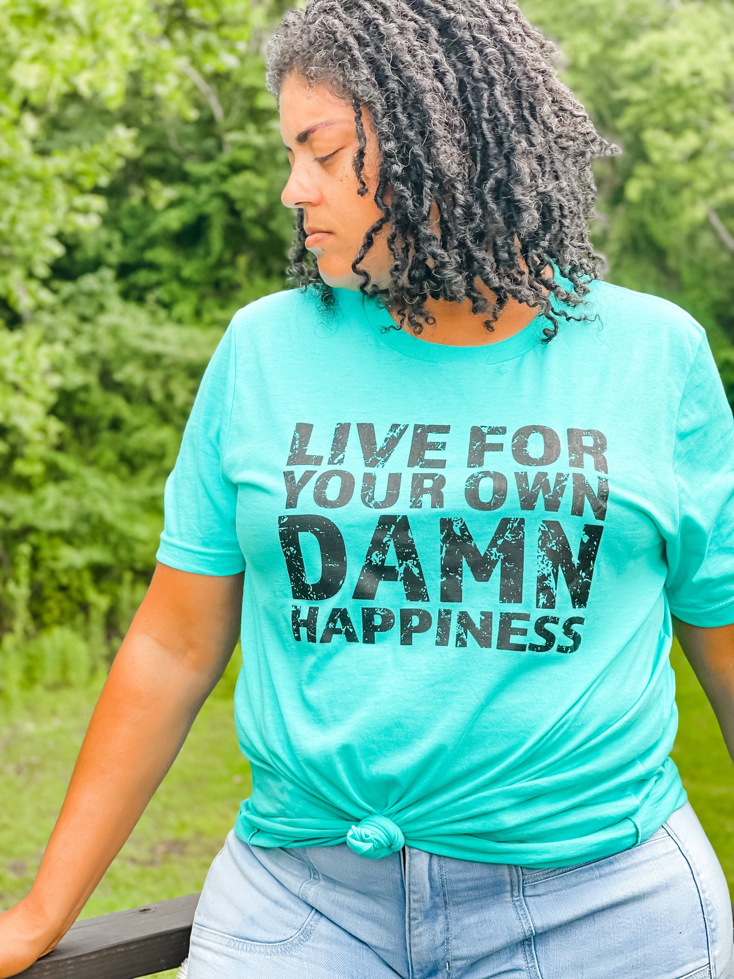 Live for your own damn happiness